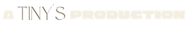 Tiny's Production